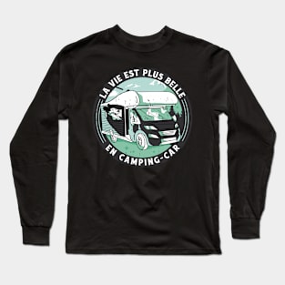 La Vie est plus Belle en Camping Car Long Sleeve T-Shirt